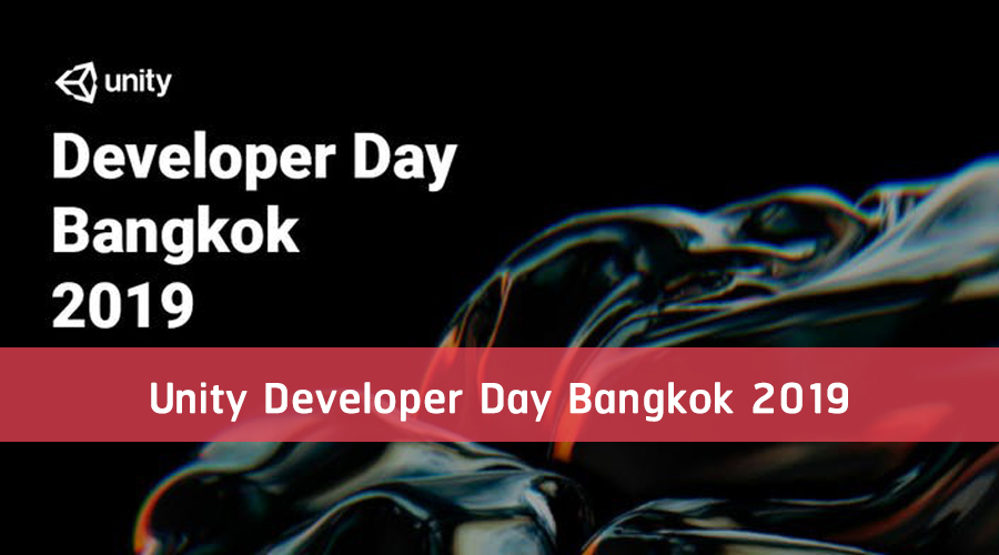 Unity Developer Day Bangkok 2019